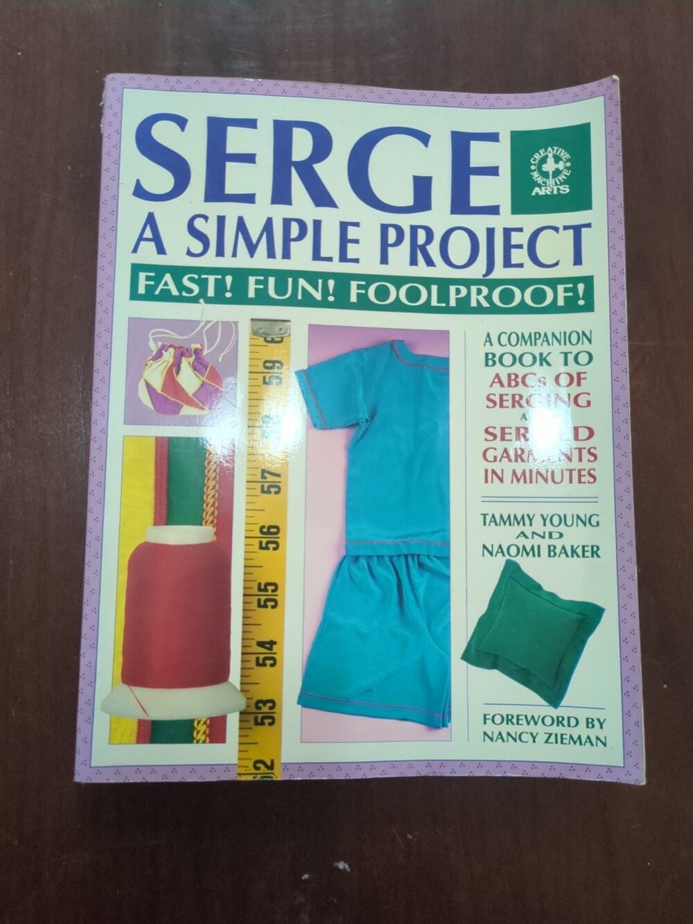 Serge a Simple Project : Fast! Fun! Foolproof! by Naomi Baker and Tammy Young